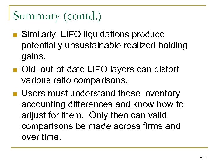 Summary (contd. ) n n n Similarly, LIFO liquidations produce potentially unsustainable realized holding