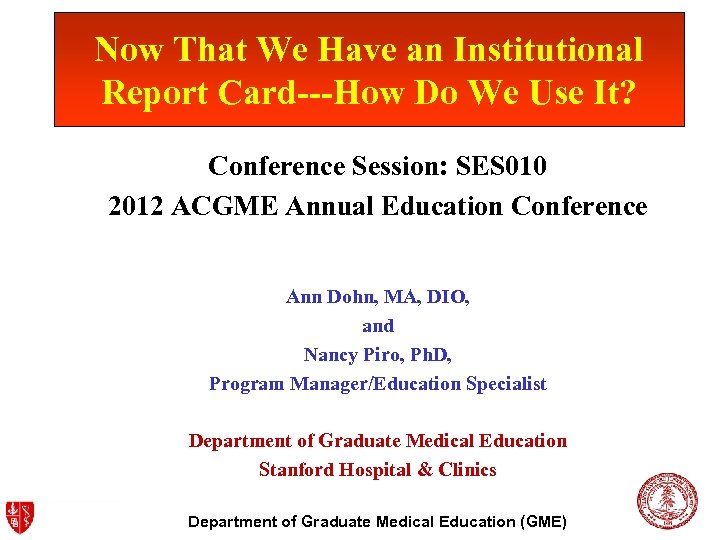 Now That We Have an Institutional Report Card---How Do We Use It? Conference Session: