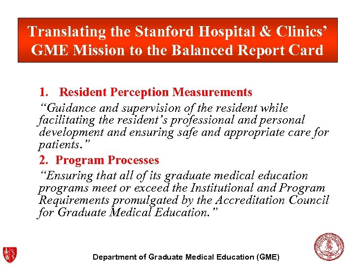 Translating the Stanford Hospital & Clinics’ GME Mission to the Balanced Report Card 1.