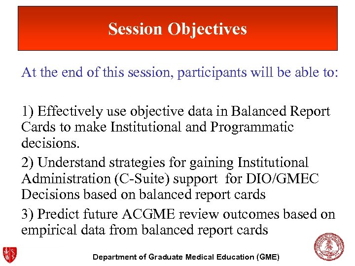 Session Objectives At the end of this session, participants will be able to: 1)