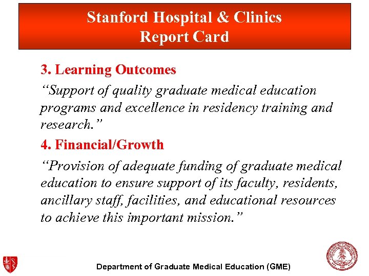 Stanford Hospital & Clinics Report Card 3. Learning Outcomes “Support of quality graduate medical