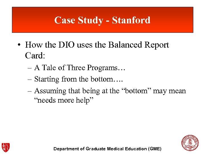 Case Study - Stanford • How the DIO uses the Balanced Report Card: –