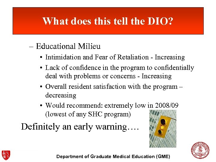 What does this tell the DIO? – Educational Milieu • Intimidation and Fear of