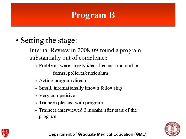 Program B • Setting the stage: – Internal Review in 2008 -09 found a