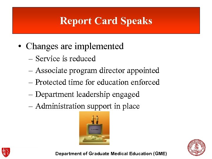 Report Card Speaks • Changes are implemented – Service is reduced – Associate program