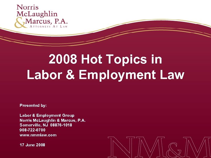2008 Hot Topics in Labor & Employment Law Presented by: Labor & Employment Group