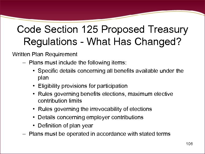 Code Section 125 Proposed Treasury Regulations - What Has Changed? Written Plan Requirement –