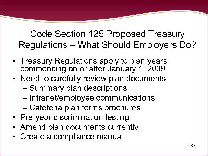 Code Section 125 Proposed Treasury Regulations – What Should Employers Do? • Treasury Regulations