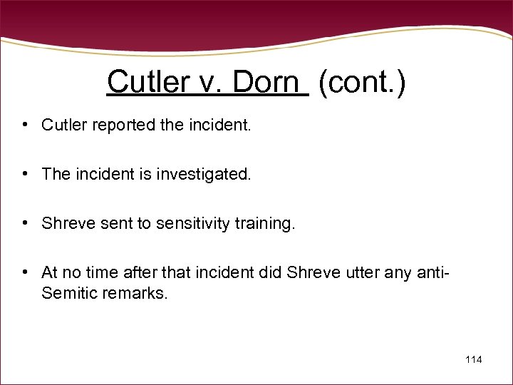 Cutler v. Dorn (cont. ) • Cutler reported the incident. • The incident is
