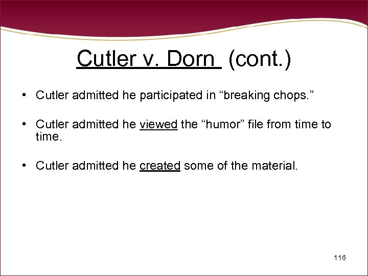 Cutler v. Dorn (cont. ) • Cutler admitted he participated in “breaking chops. ”
