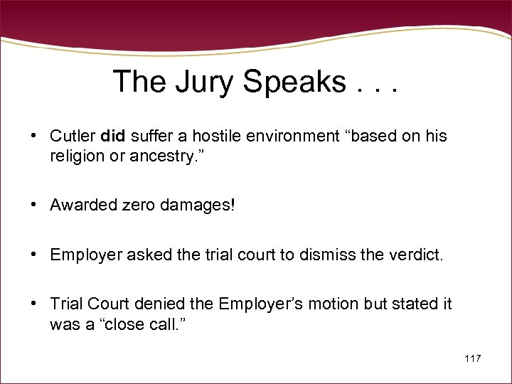 The Jury Speaks. . . • Cutler did suffer a hostile environment “based on