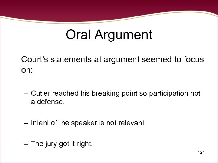 Oral Argument Court’s statements at argument seemed to focus on: – Cutler reached his