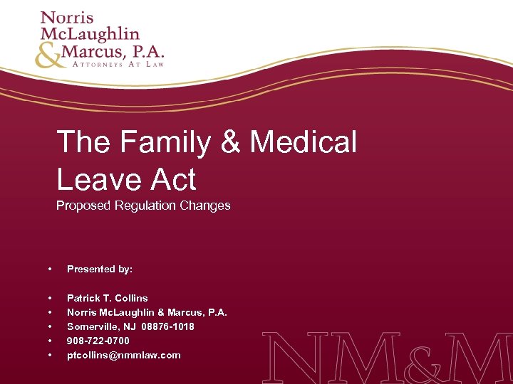 The Family & Medical Leave Act Proposed Regulation Changes • Presented by: • •