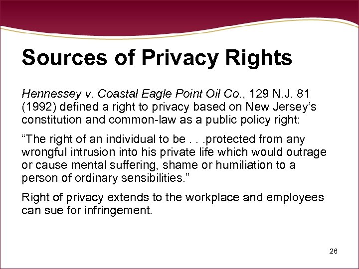 Sources of Privacy Rights Hennessey v. Coastal Eagle Point Oil Co. , 129 N.