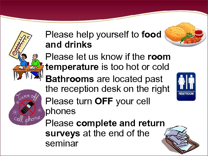 Please help yourself to food and drinks Please let us know if the room