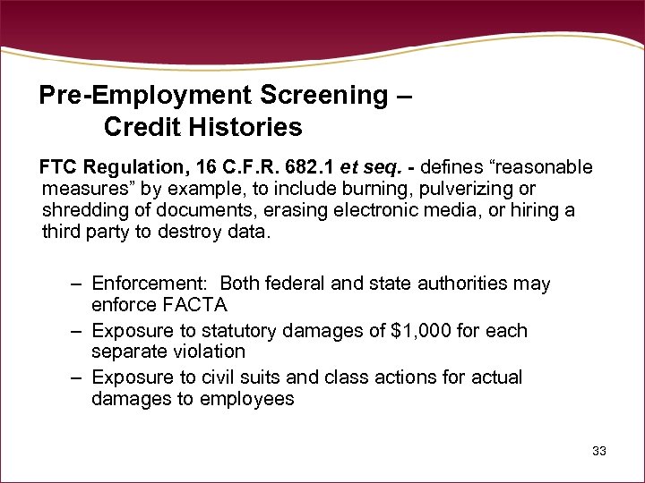 Pre-Employment Screening – Credit Histories FTC Regulation, 16 C. F. R. 682. 1 et