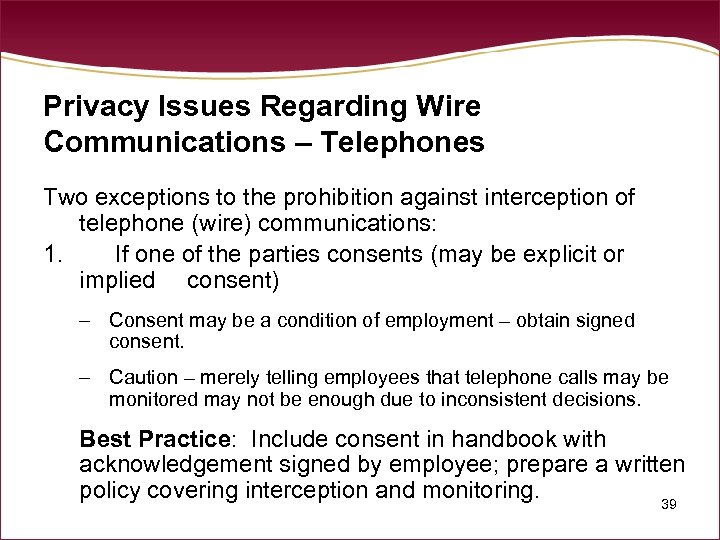 Privacy Issues Regarding Wire Communications – Telephones Two exceptions to the prohibition against interception