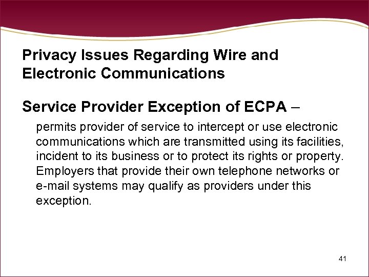 Privacy Issues Regarding Wire and Electronic Communications Service Provider Exception of ECPA – permits