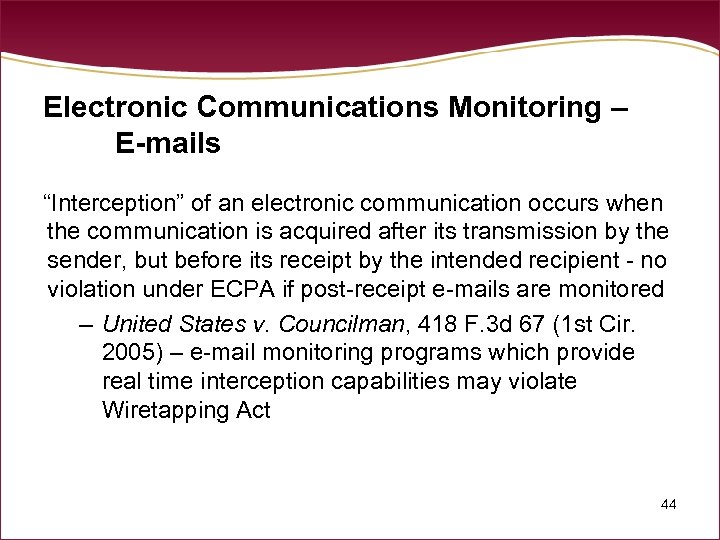 Electronic Communications Monitoring – E-mails “Interception” of an electronic communication occurs when the communication