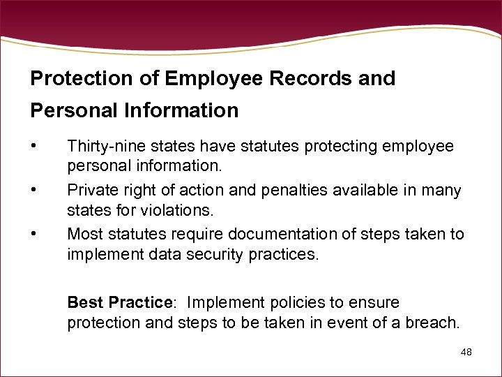 Protection of Employee Records and Personal Information • • • Thirty-nine states have statutes