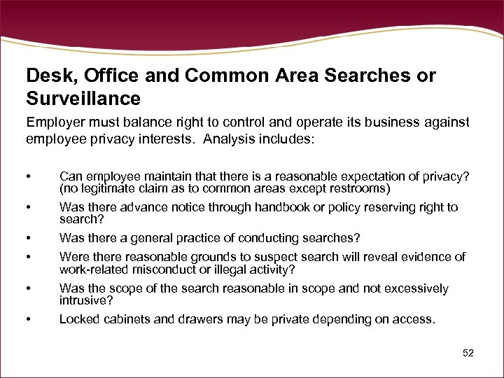 Desk, Office and Common Area Searches or Surveillance Employer must balance right to control