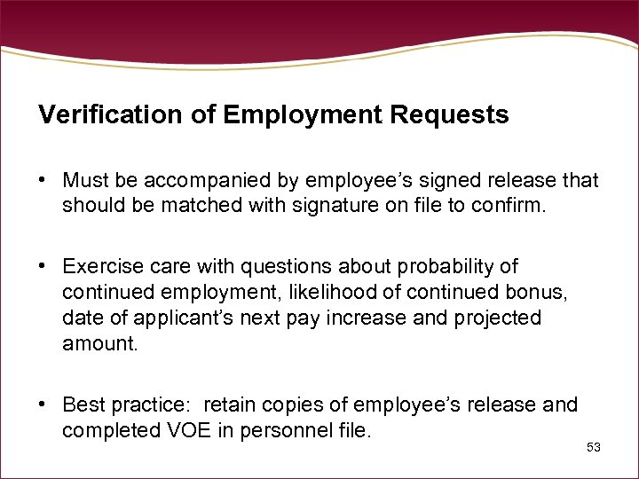 Verification of Employment Requests • Must be accompanied by employee’s signed release that should