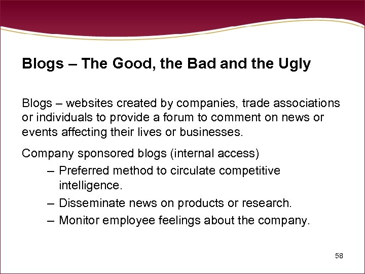 Blogs – The Good, the Bad and the Ugly Blogs – websites created by