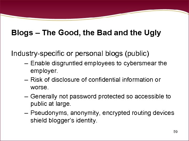 Blogs – The Good, the Bad and the Ugly Industry-specific or personal blogs (public)