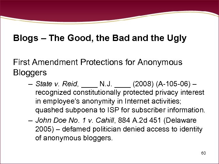 Blogs – The Good, the Bad and the Ugly First Amendment Protections for Anonymous