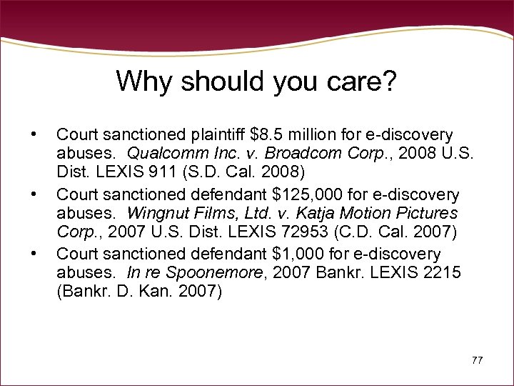Why should you care? • • • Court sanctioned plaintiff $8. 5 million for