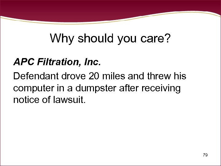 Why should you care? APC Filtration, Inc. Defendant drove 20 miles and threw his