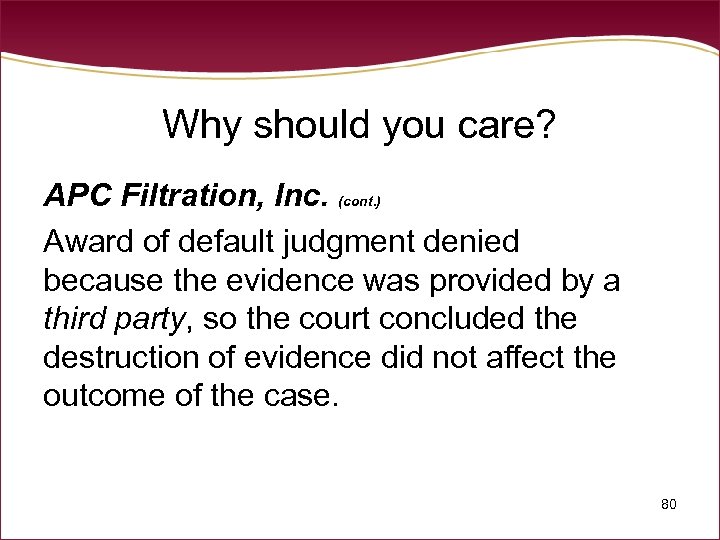 Why should you care? APC Filtration, Inc. (cont. ) Award of default judgment denied