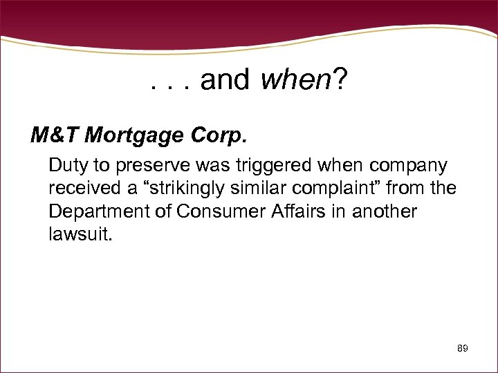 . . . and when? M&T Mortgage Corp. Duty to preserve was triggered when
