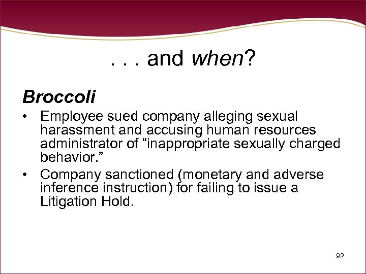 . . . and when? Broccoli • Employee sued company alleging sexual harassment and