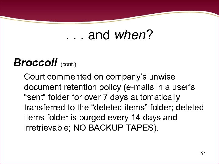 . . . and when? Broccoli (cont. ) Court commented on company’s unwise document