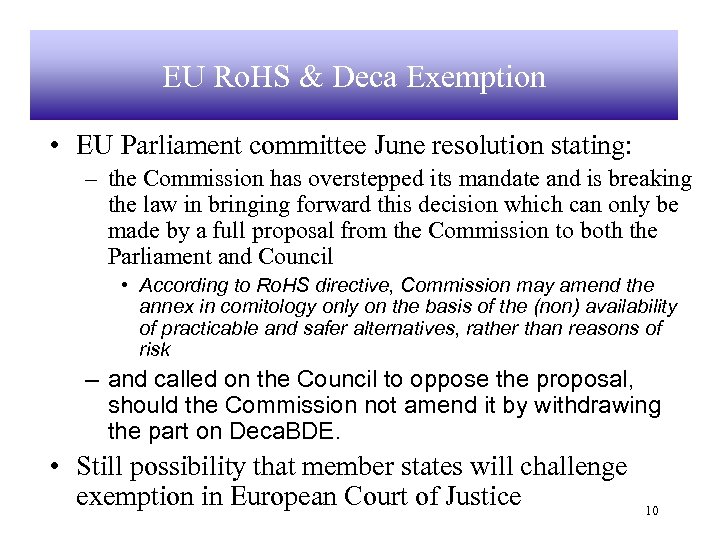 EU Ro. HS & Deca Exemption • EU Parliament committee June resolution stating: –