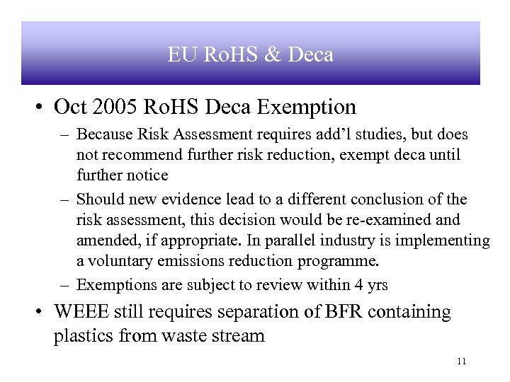 EU Ro. HS & Deca • Oct 2005 Ro. HS Deca Exemption – Because