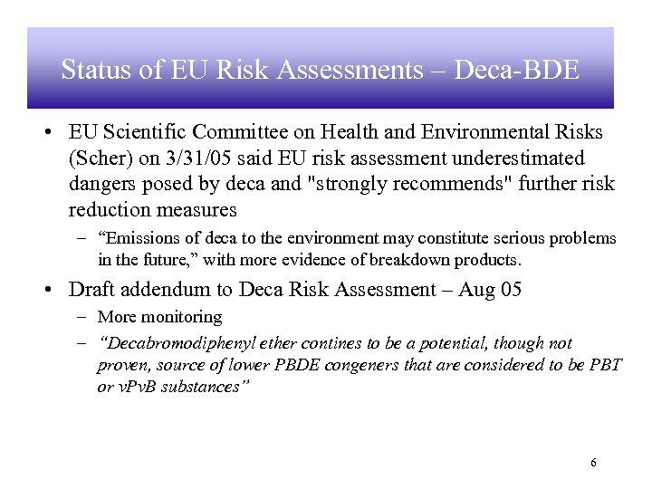 Status of EU Risk Assessments – Deca-BDE • EU Scientific Committee on Health and