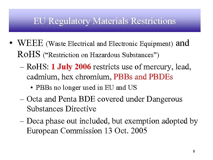 EU Regulatory Materials Restrictions • WEEE (Waste Electrical and Electronic Equipment) and Ro. HS