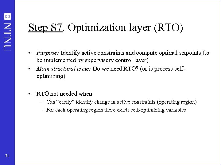 Step S 7. Optimization layer (RTO) • Purpose: Identify active constraints and compute optimal