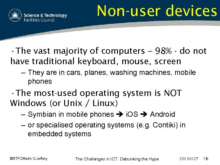 Non-user devices • The vast majority of computers – 98% - do not have