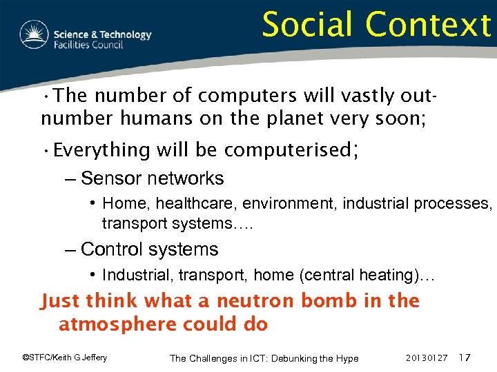 Social Context • The number of computers will vastly outnumber humans on the planet