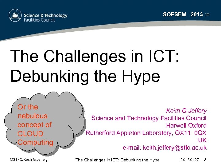 SOFSEM 2013 : = The Challenges in ICT: Debunking the Hype Or the nebulous