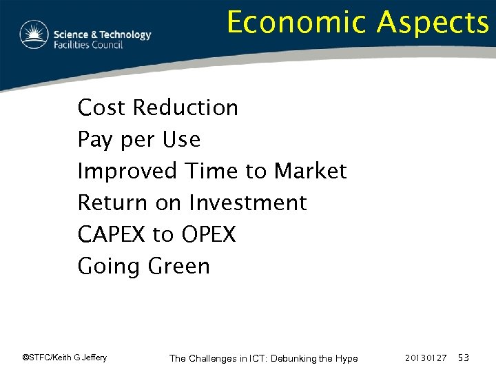 Economic Aspects Cost Reduction Pay per Use Improved Time to Market Return on Investment