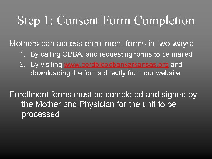 Step 1: Consent Form Completion Mothers can access enrollment forms in two ways: 1.