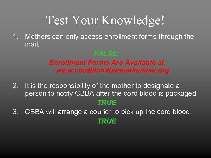 Test Your Knowledge! 1. Mothers can only access enrollment forms through the mail. FALSE: