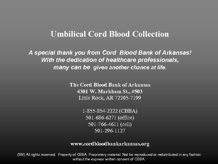 Umbilical Cord Blood Collection A special thank you from Cord Blood Bank of Arkansas!