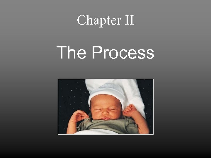 Chapter II The Process 