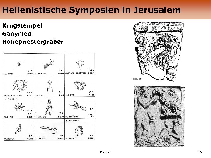 Hellenistische Symposien in Jerusalem Krugstempel Ganymed Hohepriestergräber Kohelet 10 