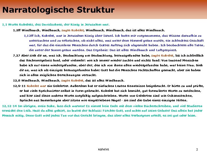 Narratologische Struktur 1, 1 Worte Kohelets, des Davidsohnes, der König in Jerusalem war. 1,